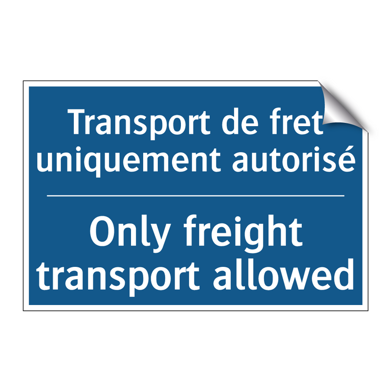 Transport de fret uniquement autorisé /.../ - Only freight transport allowed