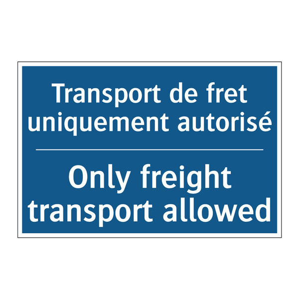 Transport de fret uniquement autorisé /.../ - Only freight transport allowed