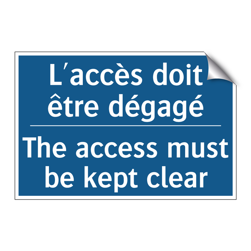 L'accès doit être dégagé - The access must be kept clear