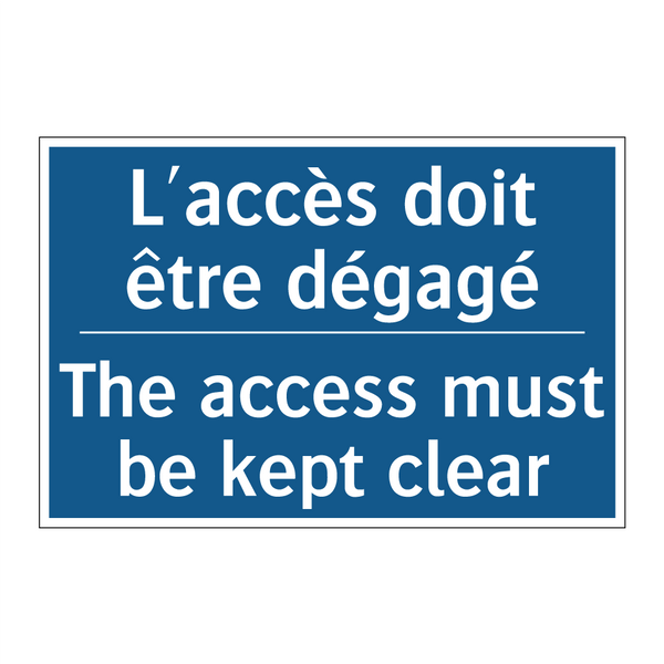 L'accès doit être dégagé - The access must be kept clear