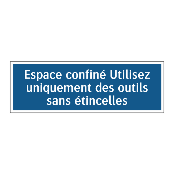 Espace confiné Utilisez uniquement des outils sans étincelles