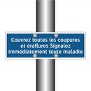 Couvrez toutes les coupures et éraflures Signalez immédiatement toute maladie