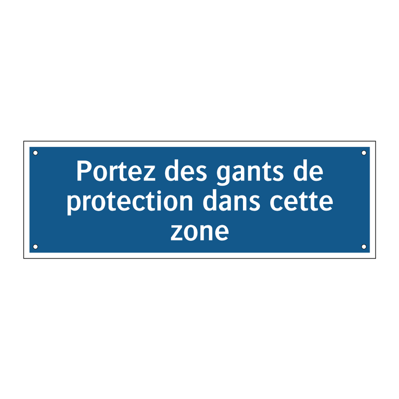 Portez des gants de protection dans cette zone
