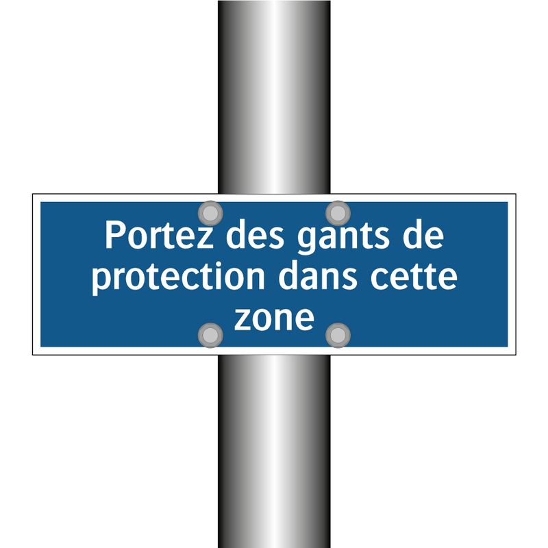 Portez des gants de protection dans cette zone