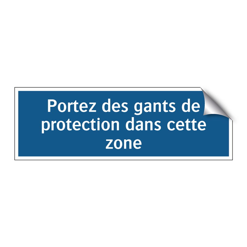 Portez des gants de protection dans cette zone