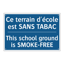 Ce terrain d'école est SANS TABAC /.../ - This school ground is SMOKE-FREE /.../