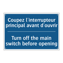 Coupez l'interrupteur principal  /.../ - Turn off the main switch before  /.../