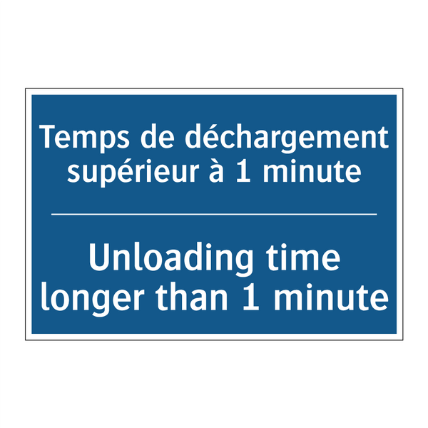 Temps de déchargement supérieur  /.../ - Unloading time longer than 1 minute /.../
