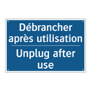 Débrancher après utilisation - Unplug after use