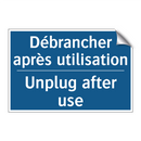 Débrancher après utilisation - Unplug after use