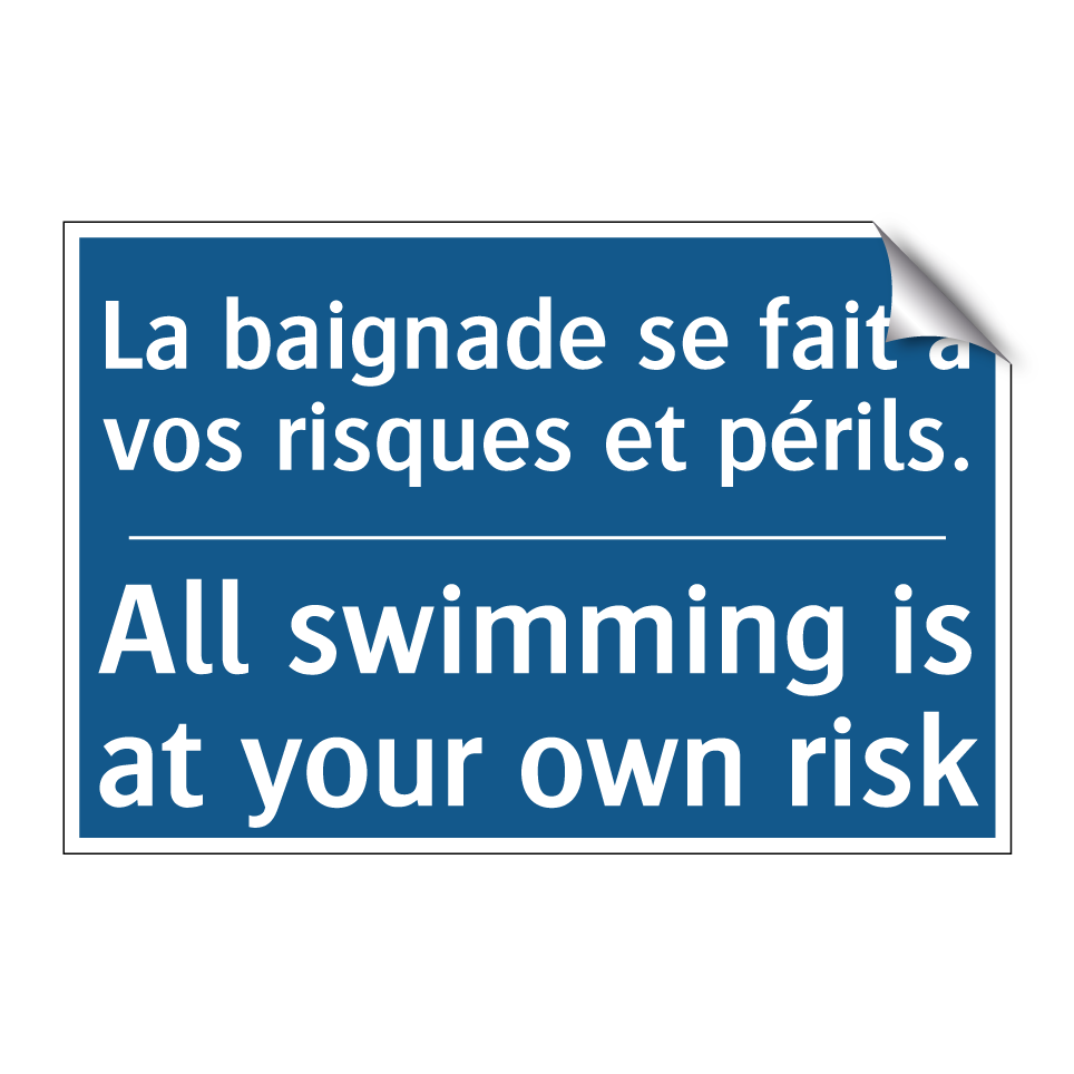 La baignade se fait à vos risques  /.../ - All swimming is at your own risk /.../