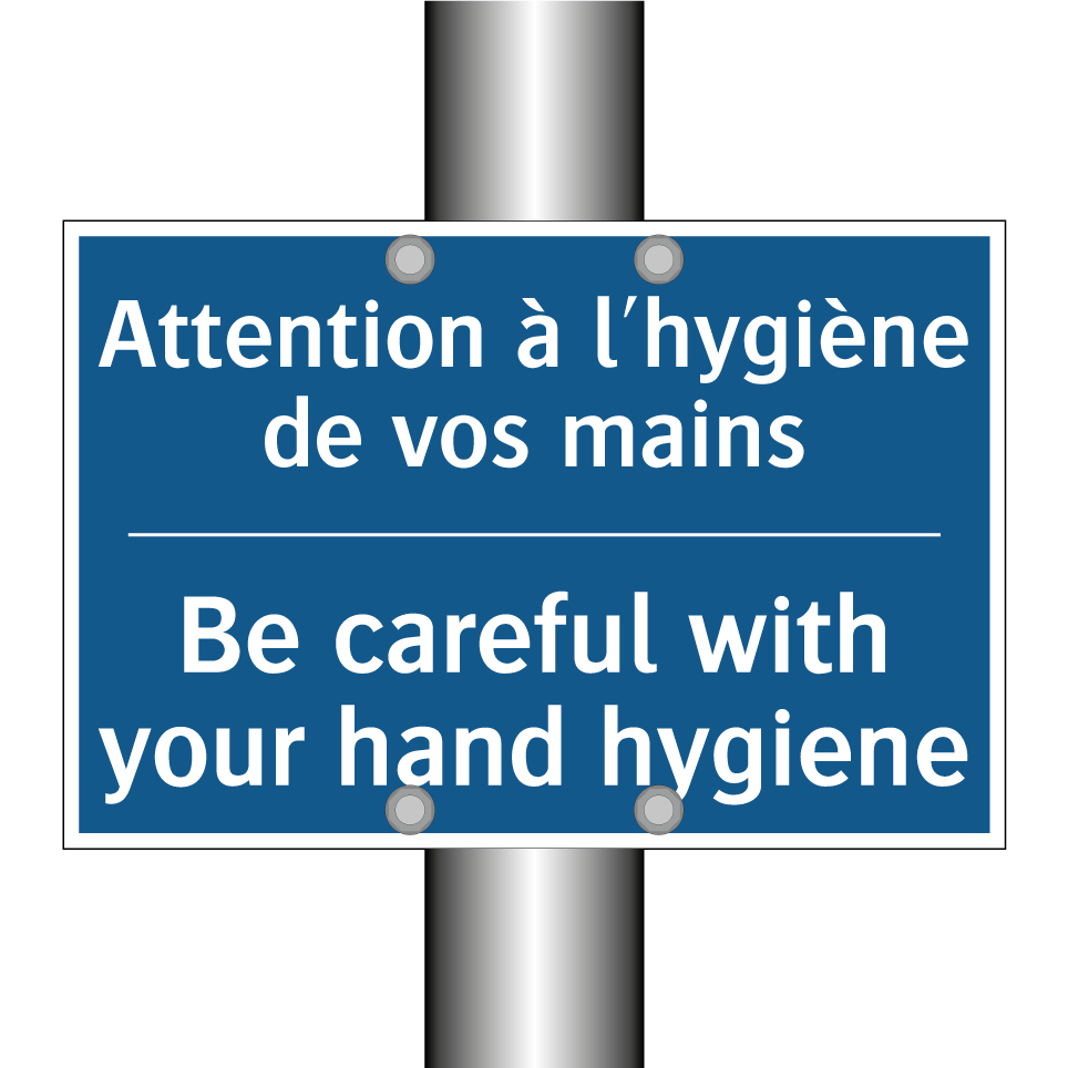 Attention à l'hygiène de vos mains /.../ - Be careful with your hand hygiene /.../