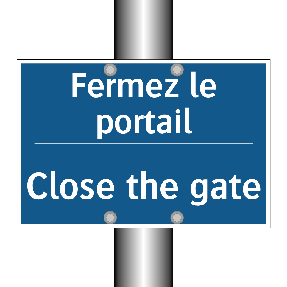 Fermez le portail - Close the gate