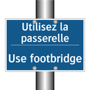 Utilisez la passerelle - Use footbridge