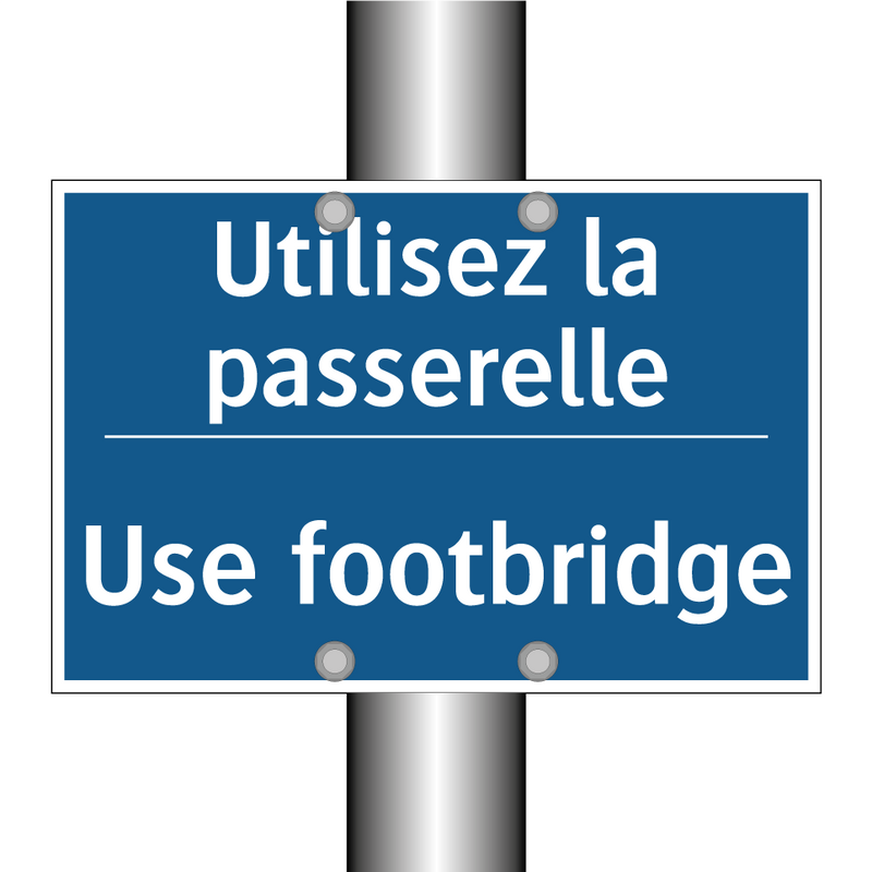 Utilisez la passerelle - Use footbridge
