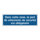 Dans cette zone, le port de vêtements de sécurité est obligatoire.
