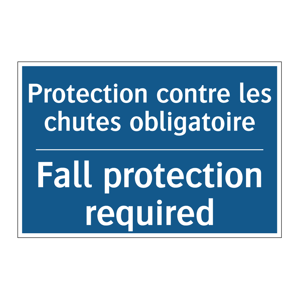 Protection contre les chutes obligatoire /.../ - Fall protection required