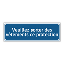 Veuillez porter des vêtements de protection