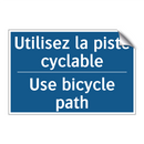 Utilisez la piste cyclable - Use bicycle path