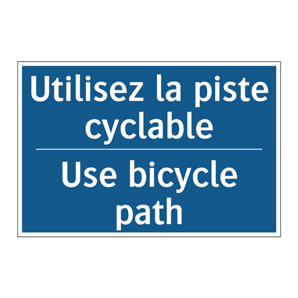Utilisez la piste cyclable - Use bicycle path