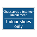 Chaussures d'intérieur uniquement /.../ - Indoor shoes only