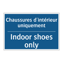 Chaussures d'intérieur uniquement /.../ - Indoor shoes only
