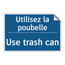 Utilisez la poubelle - Use trash can