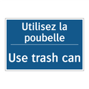 Utilisez la poubelle - Use trash can