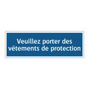 Veuillez porter des vêtements de protection