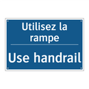 Utilisez la rampe - Use handrail