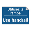 Utilisez la rampe - Use handrail