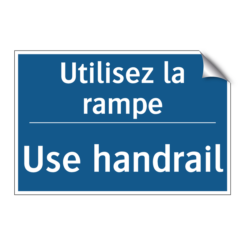 Utilisez la rampe - Use handrail
