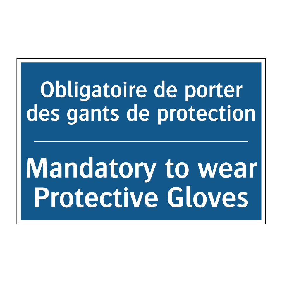 Obligatoire de porter des gants  /.../ - Mandatory to wear Protective Gloves /.../