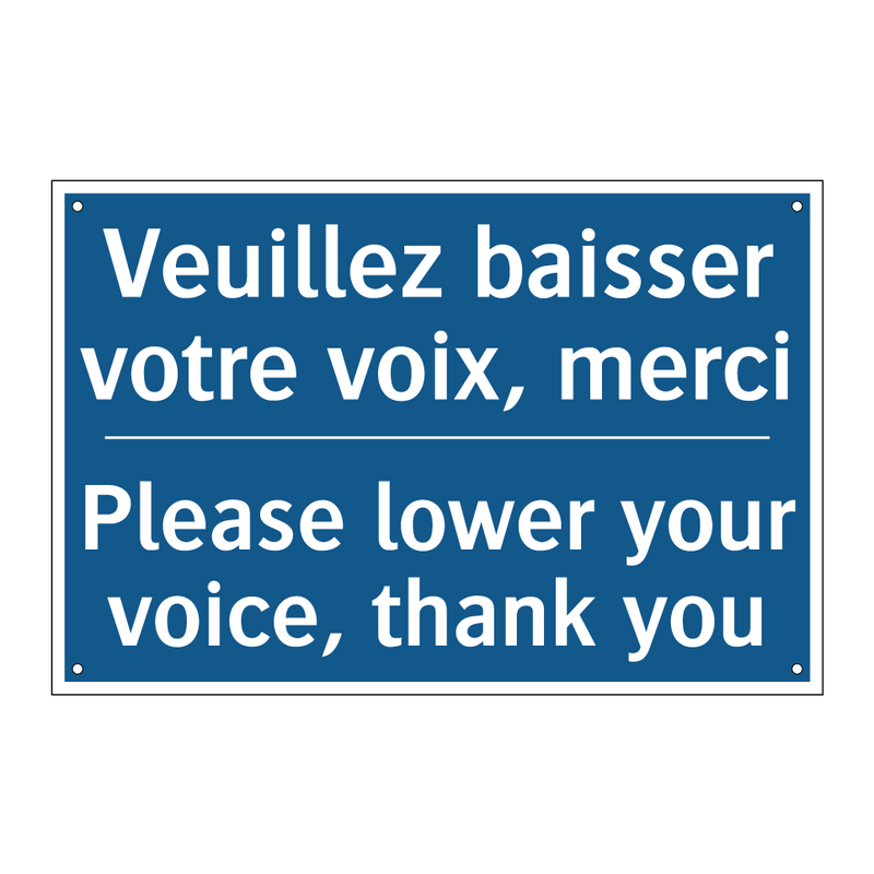 Veuillez baisser votre voix, merci /.../ - Please lower your voice, thank  /.../