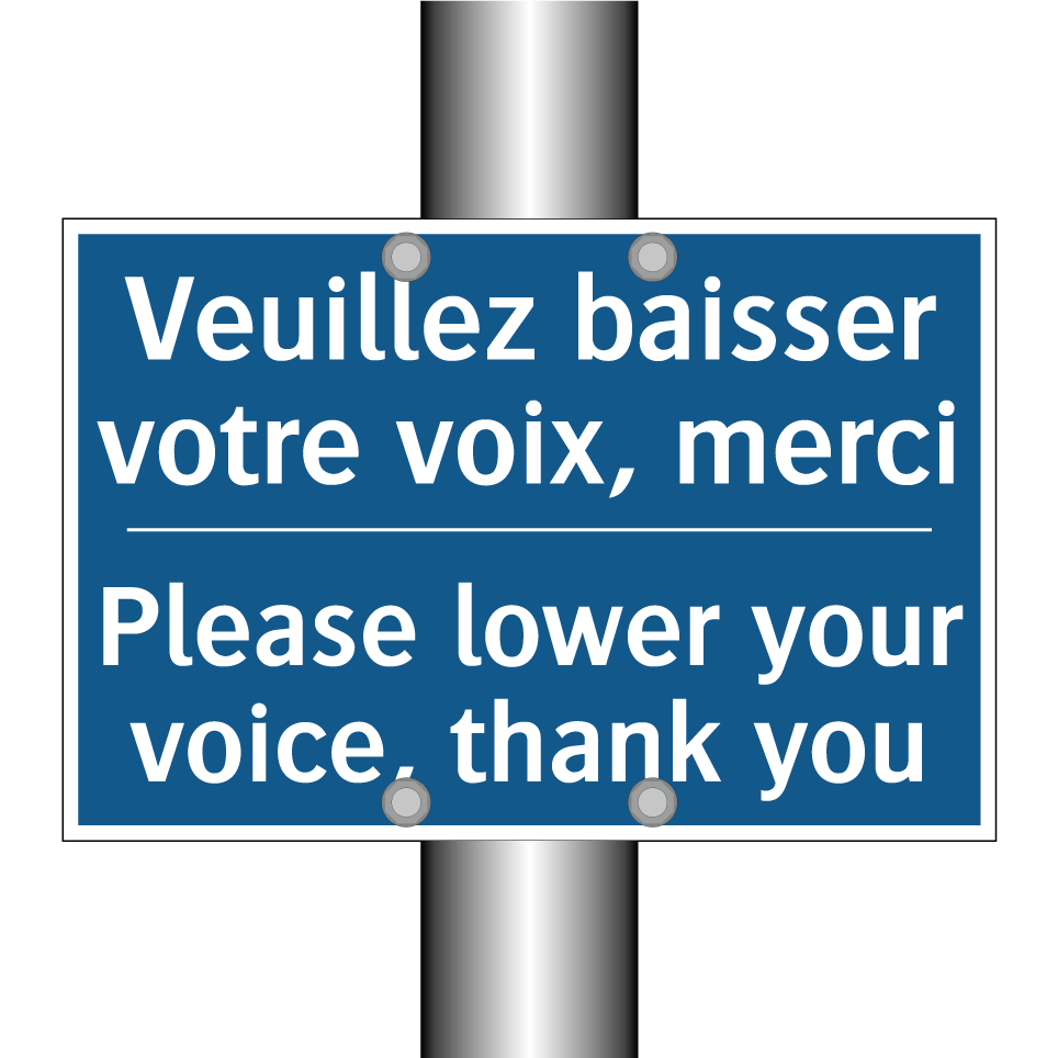 Veuillez baisser votre voix, merci /.../ - Please lower your voice, thank  /.../