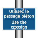 Utilisez le passage piéton - Use the crossing