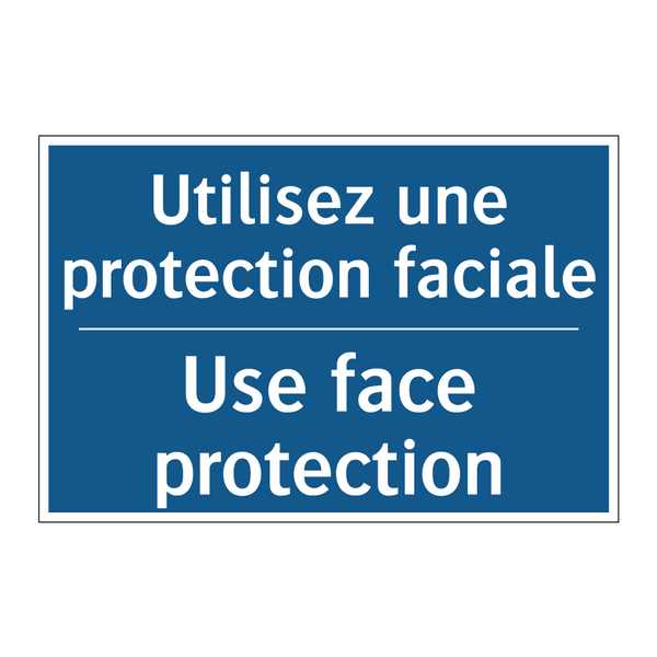Utilisez une protection faciale /.../ - Use face protection