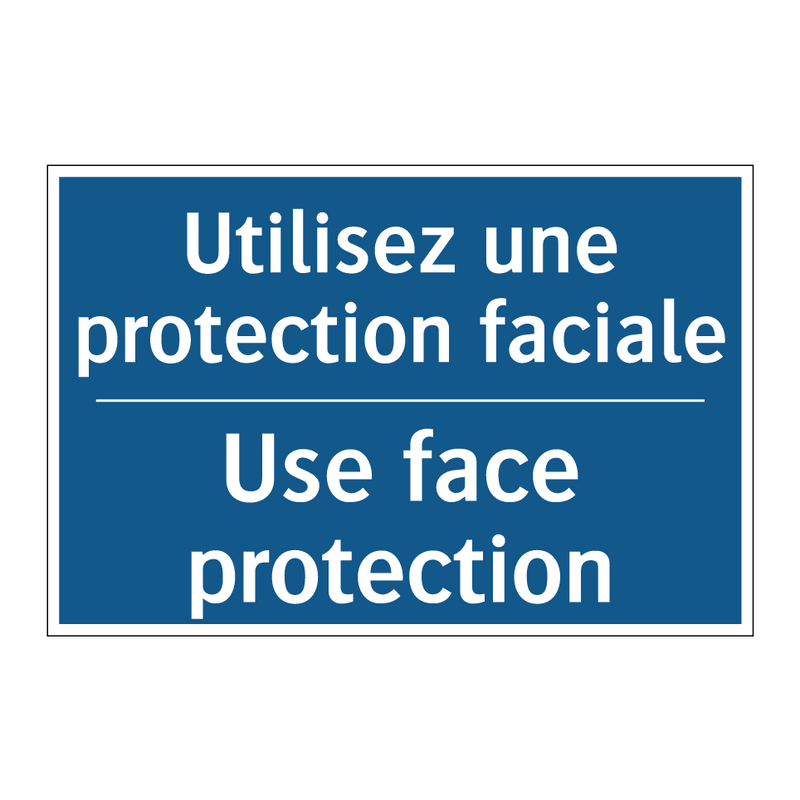 Utilisez une protection faciale /.../ - Use face protection