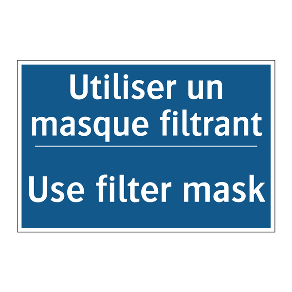 Utiliser un masque filtrant - Use filter mask