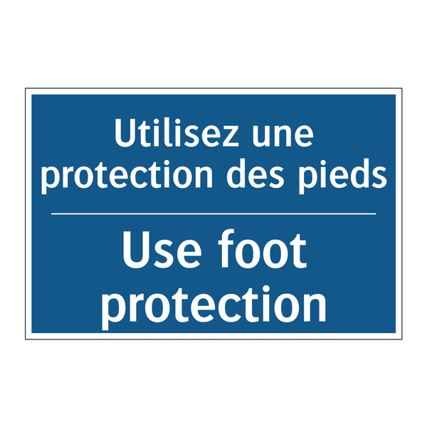 Utilisez une protection des pieds /.../ - Use foot protection