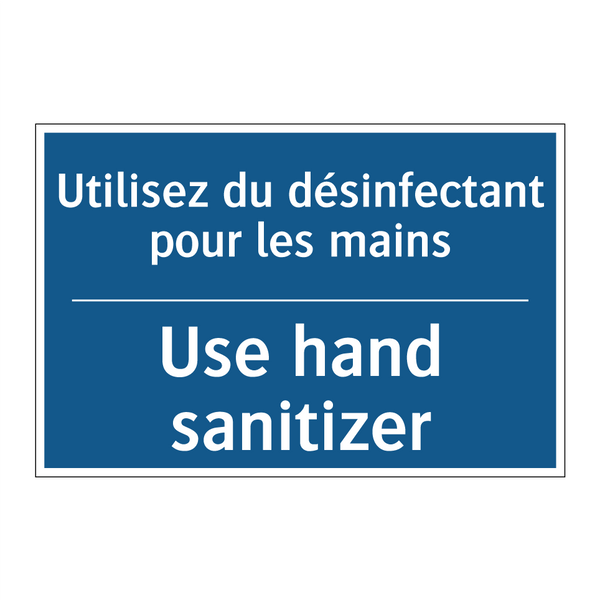 Utilisez du désinfectant pour  /.../ - Use hand sanitizer