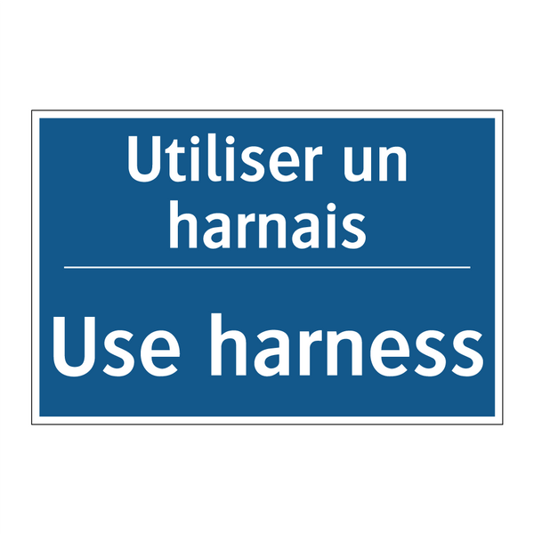 Utiliser un harnais - Use harness
