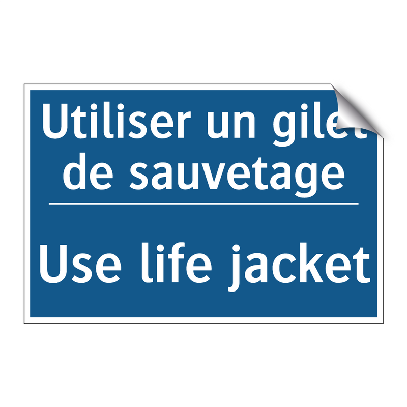 Utiliser un gilet de sauvetage - Use life jacket