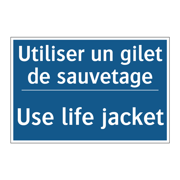 Utiliser un gilet de sauvetage - Use life jacket