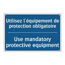 Utilisez l'équipement de protection  /.../ - Use mandatory protective equipment /.../