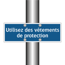 Utilisez des vêtements de protection