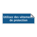 Utilisez des vêtements de protection