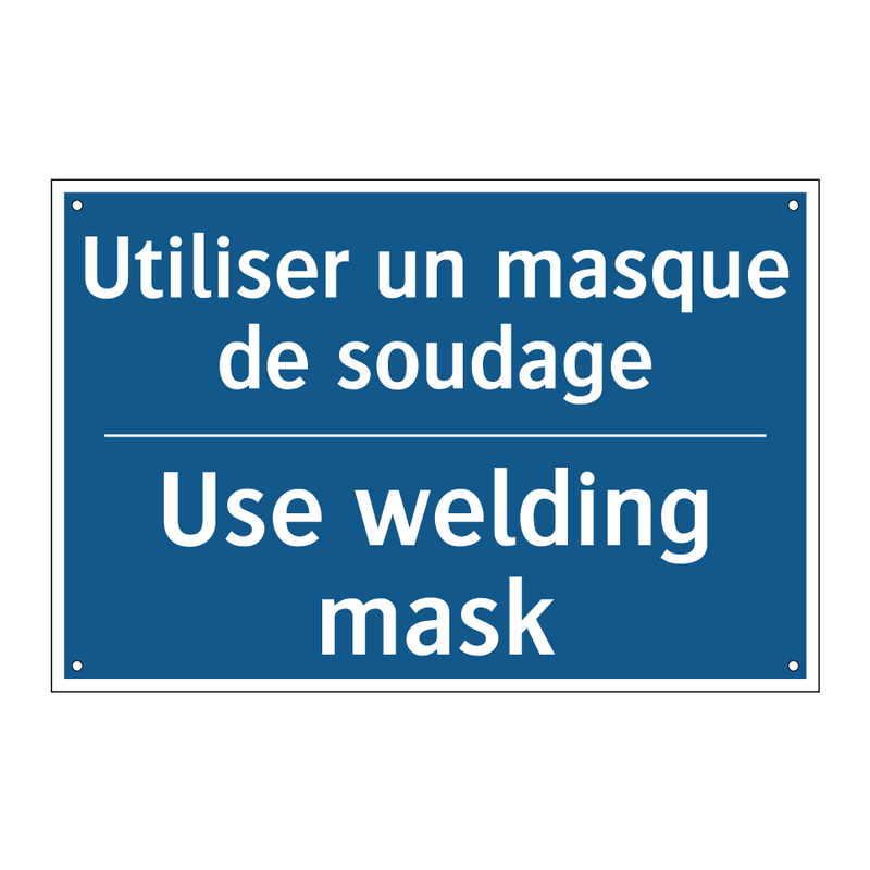 Utiliser un masque de soudage - Use welding mask