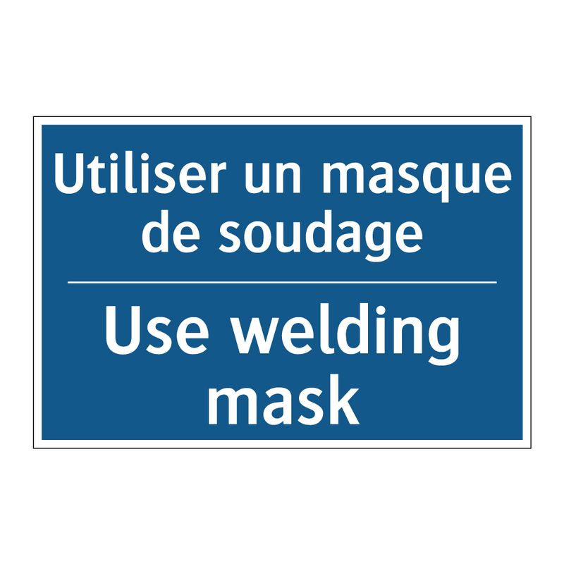 Utiliser un masque de soudage - Use welding mask