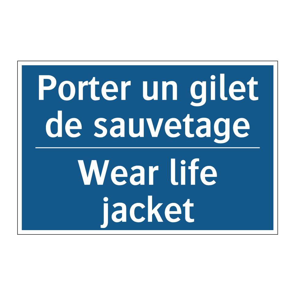 Porter un gilet de sauvetage - Wear life jacket